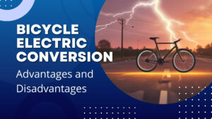 Read more about the article Advantages and Disadvantages of Converting your Bicycle to Electric